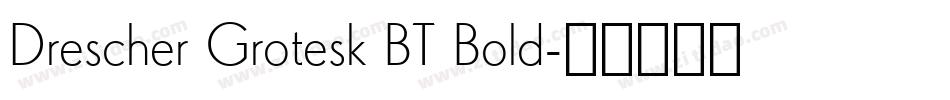 Drescher Grotesk BT Bold字体转换